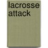 Lacrosse Attack