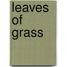Leaves of Grass door Walter Whitman