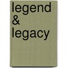 Legend & Legacy by Edward J. Renehan