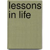 Lessons in Life door Josiah Gilbert Holland