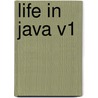 Life in Java V1 door William Barrington D'Almeida