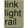 Link Light Rail by Ronald Cohn