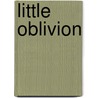Little Oblivion door Susan Allspaw