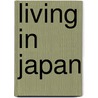 Living in Japan door Kathy Arlyn Sokol