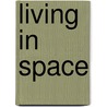 Living in space by Silvia Deborah Ferraris