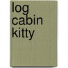 Log Cabin Kitty door Donna Rubin