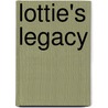 Lottie's Legacy door Gloria Getman