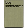 Love Undercover door Jean C. Gordon