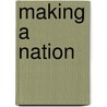 Making A Nation door Jeanne Boydston