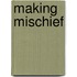 Making Mischief