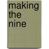 Making the Nine by Albertus True Dudley