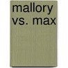 Mallory Vs. Max door Laurie B. Friedman