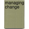 Managing Change door Patrick Forsyth