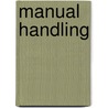 Manual Handling by Health And Safety Executive Hse