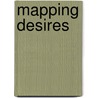 Mapping Desires door David Bellin