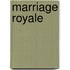 Marriage Royale