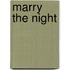 Marry the Night