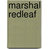 Marshal Redleaf door Lauran Paine