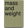 Mass And Weight door Barbara A. Somerville
