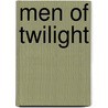 Men of Twilight by Ronald Cohn