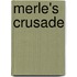 Merle's Crusade