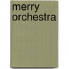 Merry Orchestra door Associate Kate Brown