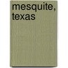 Mesquite, Texas by Ronald Cohn