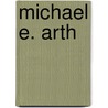 Michael E. Arth door Ronald Cohn