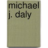 Michael J. Daly door Ronald Cohn