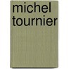 Michel Tournier door David Gascoigne