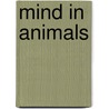 Mind in Animals by Ludwig B�Chner