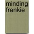 Minding Frankie