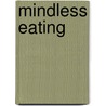 Mindless Eating door Brian Wansink
