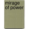 Mirage Of Power by M. L Dockrill