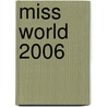 Miss World 2006 by Ronald Cohn