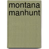 Montana Manhunt door Hank Kirby
