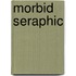 Morbid Seraphic