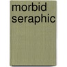 Morbid Seraphic door S.K. Whiteside