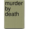 Murder by Death by Ronald Cohn