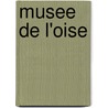 Musee de L'Oise door Source Wikipedia