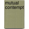 Mutual Contempt door Jeff Shesol