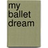 My Ballet Dream