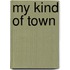 My Kind of Town