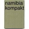 Namibia kompakt door Friedrich Kothe