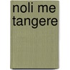 Noli Me Tangere door José Rizal