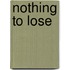 Nothing to Lose