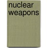 Nuclear Weapons by Louise I. Gerdes