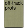 Off-Track Profs door Edie N. Goldenberg
