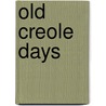 Old Creole Days door George Washington Cable
