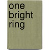 One Bright Ring by Gretchen Gaeser